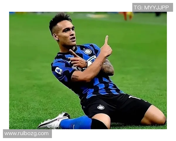 劳塔罗的崛起与未来展望：从天才少年到世界级前锋的成长之路